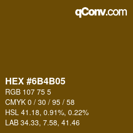 Color code: HEX #6B4B05 | qconv.com