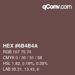カラーコード: HEX #6B4B4A | qconv.com