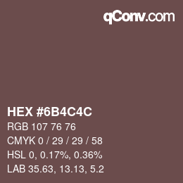 Código de color: HEX #6B4C4C | qconv.com