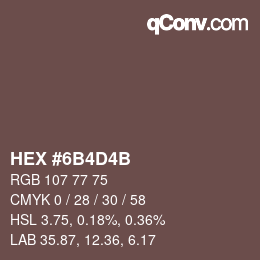 カラーコード: HEX #6B4D4B | qconv.com