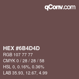 カラーコード: HEX #6B4D4D | qconv.com