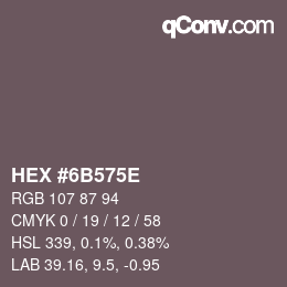 カラーコード: HEX #6B575E | qconv.com