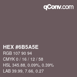 Code couleur: HEX #6B5A5E | qconv.com