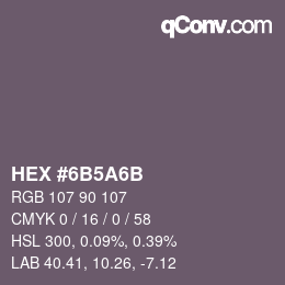 カラーコード: HEX #6B5A6B | qconv.com