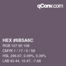 カラーコード: HEX #6B5A6C | qconv.com