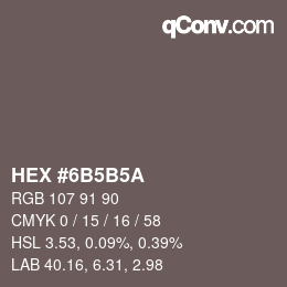 カラーコード: HEX #6B5B5A | qconv.com