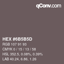 Farbcode: HEX #6B5B5D | qconv.com