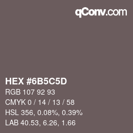 カラーコード: HEX #6B5C5D | qconv.com