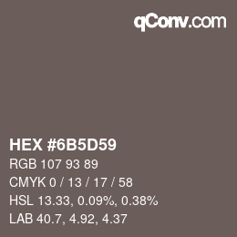 カラーコード: HEX #6B5D59 | qconv.com