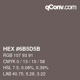 颜色代码: HEX #6B5D5B | qconv.com