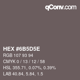 Code couleur: HEX #6B5D5E | qconv.com