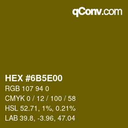 Farbcode: HEX #6B5E00 | qconv.com