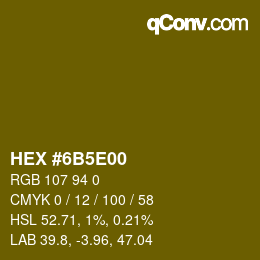 Code couleur: HEX #6B5E00 | qconv.com