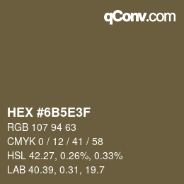 カラーコード: HEX #6B5E3F | qconv.com