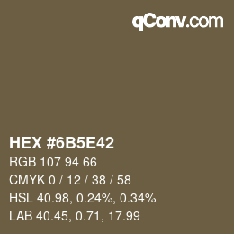 Farbcode: HEX #6B5E42 | qconv.com