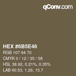 Color code: HEX #6B5E46 | qconv.com