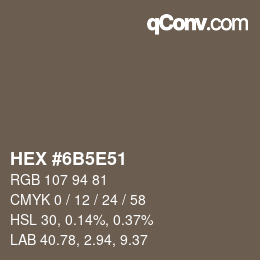 Farbcode: HEX #6B5E51 | qconv.com