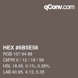 Farbcode: HEX #6B5E58 | qconv.com