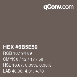 Color code: HEX #6B5E59 | qconv.com