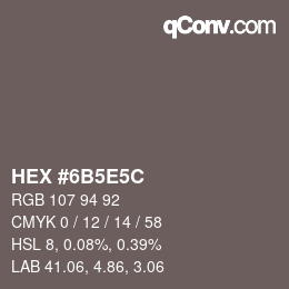 Color code: HEX #6B5E5C | qconv.com