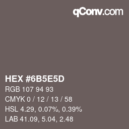 カラーコード: HEX #6B5E5D | qconv.com