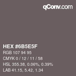 カラーコード: HEX #6B5E5F | qconv.com