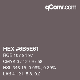 Farbcode: HEX #6B5E61 | qconv.com