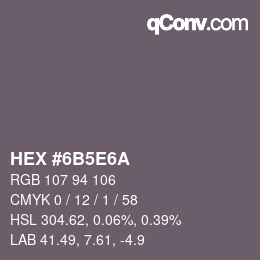 Farbcode: HEX #6B5E6A | qconv.com