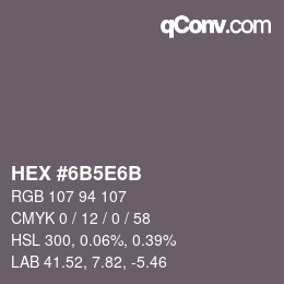 Color code: HEX #6B5E6B | qconv.com