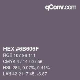 Farbcode: HEX #6B606F | qconv.com