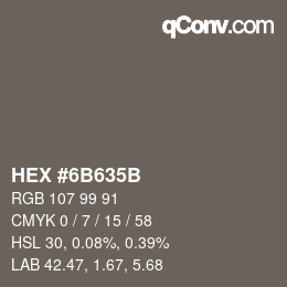 Color code: HEX #6B635B | qconv.com