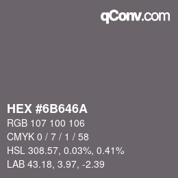 Color code: HEX #6B646A | qconv.com