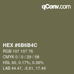 Color code: HEX #6B6B4C | qconv.com