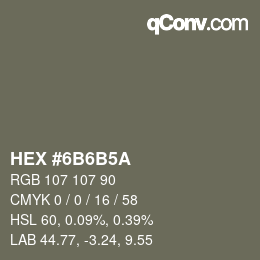 カラーコード: HEX #6B6B5A | qconv.com