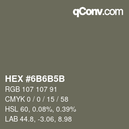 颜色代码: HEX #6B6B5B | qconv.com