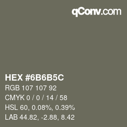 カラーコード: HEX #6B6B5C | qconv.com