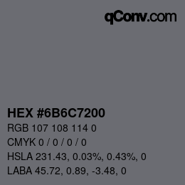 Color code: HEX #6B6C7200 | qconv.com