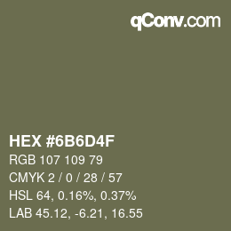 Color code: HEX #6B6D4F | qconv.com