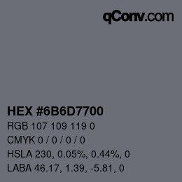 Color code: HEX #6B6D7700 | qconv.com