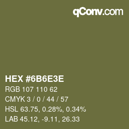 カラーコード: HEX #6B6E3E | qconv.com