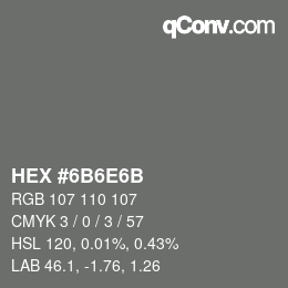 カラーコード: HEX #6B6E6B | qconv.com