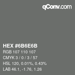 カラーコード: HEX #6B6E6B | qconv.com