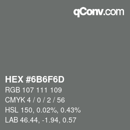 Color code: HEX #6B6F6D | qconv.com