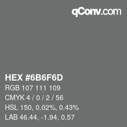 Color code: HEX #6B6F6D | qconv.com