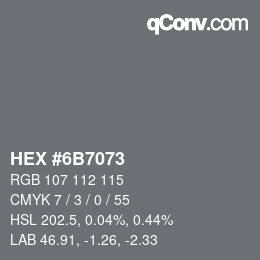 Farbcode: HEX #6B7073 | qconv.com