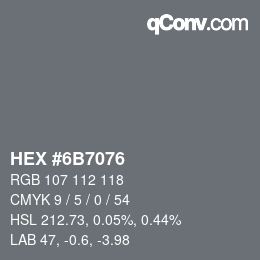 颜色代码: HEX #6B7076 | qconv.com