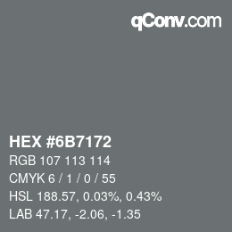 Farbcode: HEX #6B7172 | qconv.com