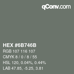 カラーコード: HEX #6B746B | qconv.com
