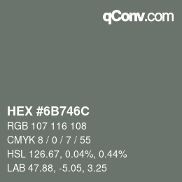 Color code: HEX #6B746C | qconv.com