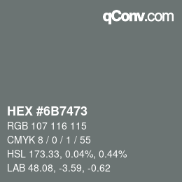 カラーコード: HEX #6B7473 | qconv.com